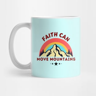 Faith Can Move Mountains - Christian Saying Mug